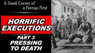 Pressing to Death || Death Without Trial || History of Punishment