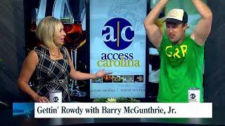 Gettin' rowdy with Barry McGunthrie Jr.