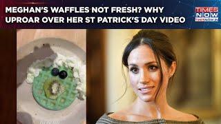 Meghan Markle Faces Lying Charge Over 'Homemade Waffles'? Why St Patrick's Day Video Stoked Outrage?