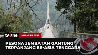 Jembatan Gantung Gerbang Menuju Keajaiban Alam yang Memukau | Indonesia Plus tvOne