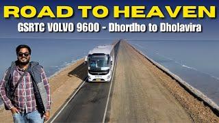 VOLVO 9600 in ROAD to HEAVEN | INDIA's Most Scenic Journey | Dhordho to Dholavira Rann Special