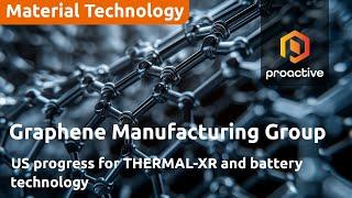 Graphene Manufacturing Group CEO talks US progress for THERMAL-XR and battery technology