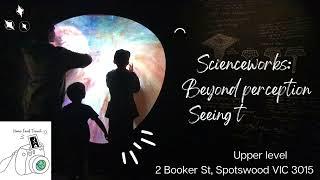 #Scienceworks: Beyond perception. Seeing the unseen #museumvictoria #scienceactivity #stemeducation