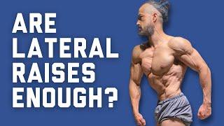 Are Lateral Raises "Enough" to Grow Your Shoulders?