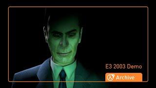 Half Life 2 Anniversary Archive: E3 2003 Demo