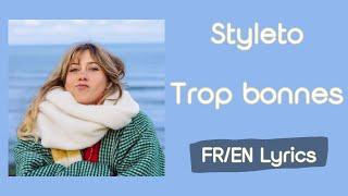 Styleto - Trop bonnes (Too good) (French/English Lyrics/Paroles)