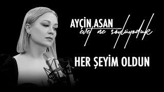 Ayçin Asan - Her Şeyim Oldun