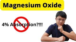 Magnesium oxide is not as "4%" bad for a magnesium supplement.