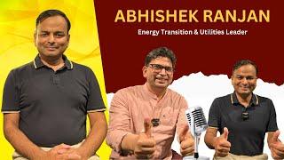 From IT to Energy Leadership: Abhishek Ranjan’s Journey