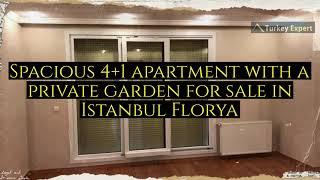 Spacious 4+1 apartment with a private garden for sale in Florya, eligible for Turkish Citizenship