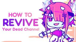 [TUTORIAL] How to REVIVE a Dead Channel