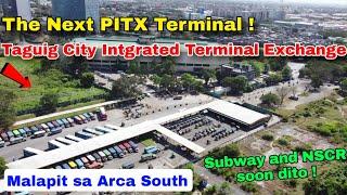 The next PITX ! Taguig City Integrated Terminal Exchange malapit sa Arca South