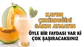 Kavun çekirdeği ve sütünün inanılmaz faydaları