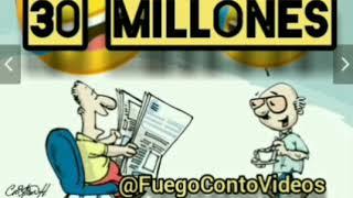 El Cuento de los 30 Millones, Te vas a Reir..