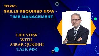 Skills for Now - Time Management || Life View with Asrar Qureshi