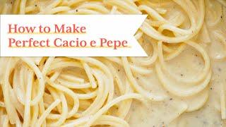 How to Make Perfect Cacio e Pepe Pasta