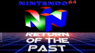 (2024) Return To The Past Episode 47 - Nintendo 64 Commercials