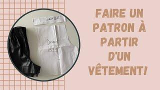 FAIRE UN PATRON À PARTIR D'UN VÊTEMENT 2!!! #couture #debocouture