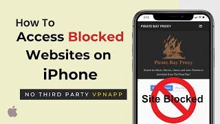 How to Access Blocked Websites on iPhone Without a VPN App