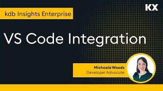 kdb Insights Enterprise | Visual Studio Code Integration