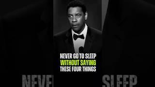 Never go to sleep without saying these four things Denzel Washington Quotes #slather #theleftear