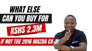 WHAT ELSE CAN YOU BUY FOR KSHS 2.3M IF NOT THE 2016 MAZDA CX-3!DEMIO ON HIGH HEELS