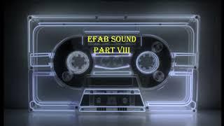 EFAB Sound Part VIII