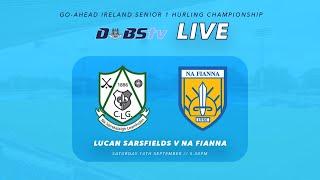 Go Ahead Ireland Dublin SHC 1 - Lucan Sarsfields v Na Fianna