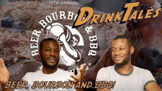 Beer, Bourbon, and BBQ Festival! Drink Tales Episode 204