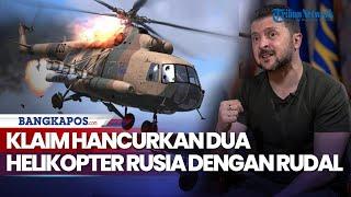 Ukraina Klaim Hancurkan Dua Helikopter Rusia Dengan Rudal di Krimea