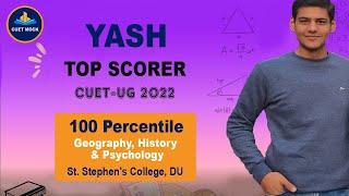 CUET-UG 2022 Top Scorer: Interview with Yash Arya, 100 percentile in Geography, History & Psychology