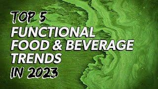 Top 5 Functional Food & Beverage Trends in 2023