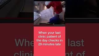 When your clinic patient is super late