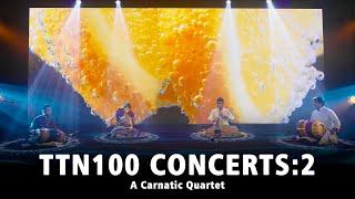 TTN 100 Concerts: A Carnatic Quartet #TTN100