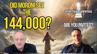 Did Moroni see the 144,000? Are you INVITED? Ft. Herrick Muhlestein