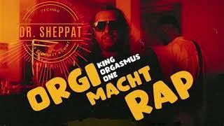 Orgi macht Rap - Dr.Sheppat Techno mix Berlin