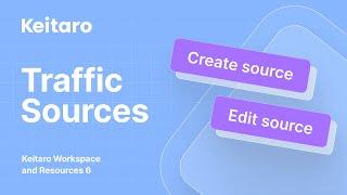 Keitaro Workspace and Resources 6: Traffic Sources