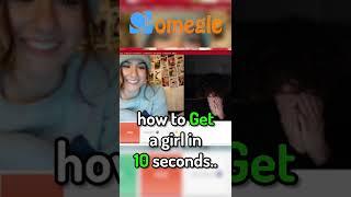 how to get a girl in 10 seconds (Omegle)