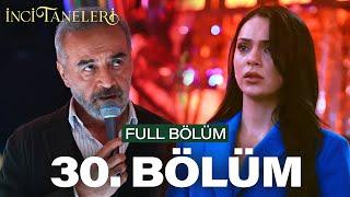 İnci Taneleri – 30. Bölüm