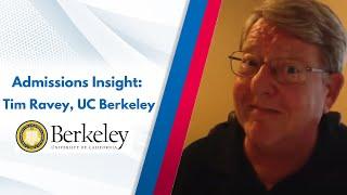 College Admissions Insider Insight with UC Berkeley Admissions Officer, Tim Ravey