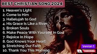 Christian Worship Songs 2024 | Heaven’s Light | Best Morning Worship Songs 2024