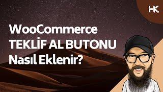 WooCommerce Teklif Al Butonu Eklemek - #woocommerce Eğitimleri