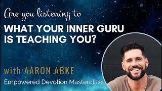 Are you listening to what your Inner Guru is teaching you?