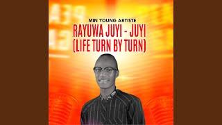 Rayuwa Juyi - Juyi (Life Turn by Turn)