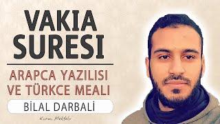 Vakia suresi anlamı dinle Bilal Darbali (Vakia suresi arapça yazılışı okunuşu ve meali)