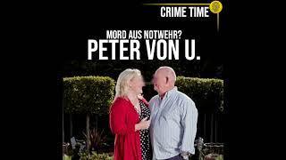 Ein Mord als NOTWEHR?? Der Tod von Peter von U. | True Crime PODCAST | CRIME TIME