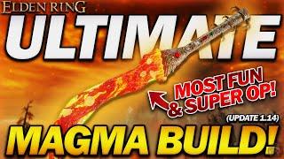 "This is STILL the MOST FUN & OP Build in Elden Ring!" - Ultimate Magma Blade Build! (update 1.14)