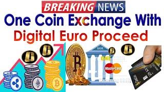 One Coin Exchange with Digital Euro Proceed | AK AUTOMATION TECHNOLOGIES