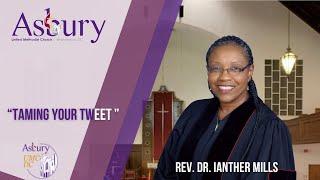 Sept.22, 2024 | “Taming Your Tweet” | Rev. Dr. Ianther M. Mills | Senior Pastor