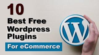 10 Best Free WordPress Plugins For eCommerce Websites in 2020